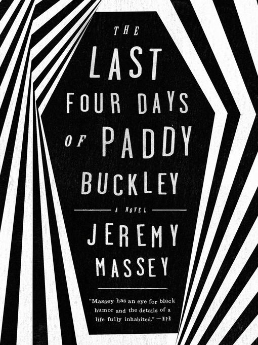 Title details for The Last Four Days of Paddy Buckley by Jeremy Massey - Wait list